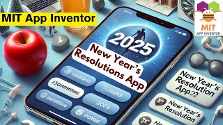 Create a New Year's Resolutions Reminder App in MIT App Inventor | No-Code Guide