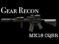 Gear Recon: MK18 Block 2 CQBR