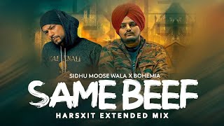 Bohemia Ft. Sidhu Moose Wala - Same Beef Song || HarSXiT Extended Mix