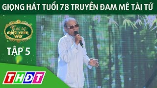 Giọng hát tuổi 78 truyền đam mê Tài tử | Tài tử miệt vườn | THDT