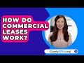 How Do Commercial Leases Work? - CountyOffice.org