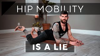 Hip Mobility Is A Lie