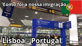 COMO FOI IMIGRAÇÃO EM LISBOA - PORTUGAL - Declaração de presença/compra das passagens aérea....
