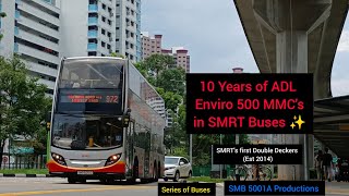 10 Years of Alexander Dennis Enviro 500 MMC's in SMRT Buses ✨