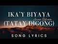 AIREEN OIKAWA - IKA'Y BIYAYA (TATAY DIGONG) | SONG LYRICS VERSION