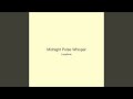 Midnight Pulse Whisper