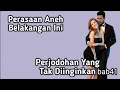 Perasaan Aneh Belakangan Ini(41)