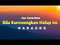 Bila Kurenungkan Hidup Ini Karaoke Ciptaan Sahala Malau