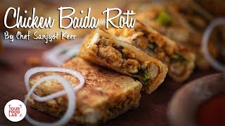 Chicken Baida Roti Recipe | Chef Sanjyot Keer