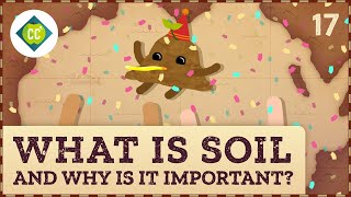 What is Soil (and Why is it Important)?: Crash Course Geography #17