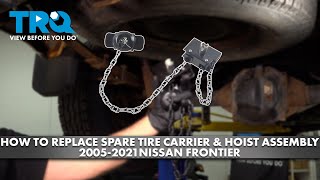 How to Replace Spare Tire Carrier \u0026 Hoist Assembly 2005-2021 Nissan Frontier