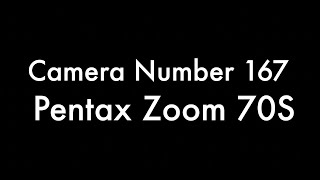 365 Camera Project - Camera 167 Pentax Zoom 70S
