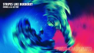 Future & Lil Uzi Vert - Stripes Like Burberry [Official Audio]