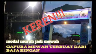 KEREN!!! proses pembuatan gapura mewah dari BAJA RINGAN