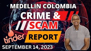 Medellin Colombia Breaking News | The Crime \u0026 Scam Report