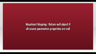 Mapstruct Mapping : Return null object if all source parameters properties are null