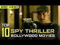 Top 10 Spy Thriller Bollywood Movies on Netflix, Amazon Prime, Hotstar | Bollywood Talkz