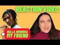 Just Vibes Reactions / Bella Shmurda - My Friend