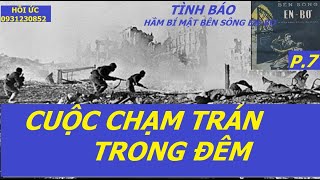 TÌNH BÁO(P7) CUỘC CHẠM TRÁN TRONG ĐÊM / En - bơ