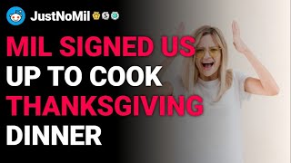 r/JustNoMil MIL signed us up to cook Thanksgiving dinner reddit stories
