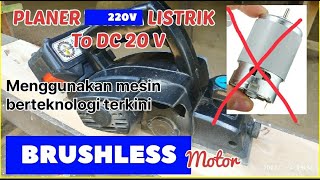 MERUBAH PLANER LISTRIK KE PLANER BATERAI | DIY PLANER CORDLESS BRUSHLESS