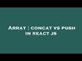 Array : concat vs push in react js
