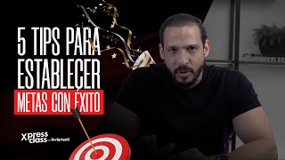 5 TIPS PARA ESTABLECER METAS CON ÉXITO