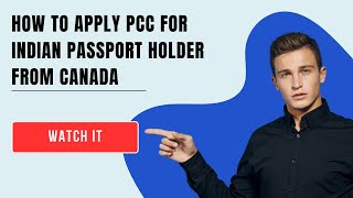 How to apply PCC for Indian Passport Holder from Canada with updated info reg the courier services