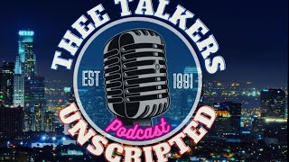 Thee Talkers Podcast: Unscripted   \