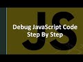 Debug JavaScript Code Step By Step | Chrome Dev Tools Sources Panel