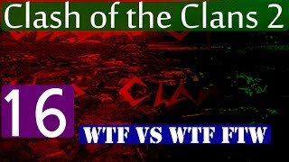 WTF? vs. WTF FTW - Clash of the Clans 2 Wargame AirLand Battle Tournament