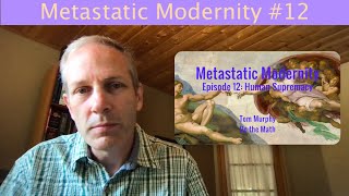 Metastatic Modernity #12: Human Supremacy