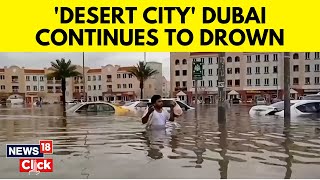 Dubai Floods | Dubai Rain | Dubai Weather | Desert City Struggles To Recover From Floods | N18V