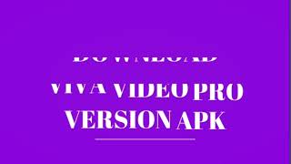 How to download Viva video pro version apk