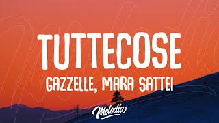 Gazzelle, Mara Sattei - Tuttecose (Testo / Lyrics)