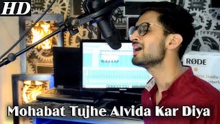 Ja Mohabbat Tujhe Alvida Kar Diya | Sahir Ali Bagga Afshan Fawad | Sad Version | Full Song