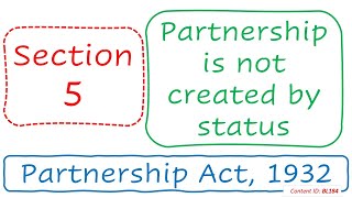 Section 5 Partnership is not created by status | Partnership Act, 1932 (BL184)