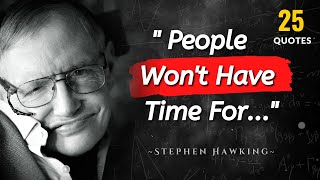 Stephen Hawking Quotes : Best 25 Life Changing Quotes | Motivational Quotes | Quotes of Wisdom