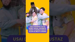 DETIK DETIK DENNY SUMARGO MASUK ISLAM #trending