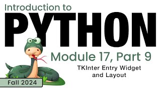 Python (Fall 2024) Module 17-9: TKInter Entry Widget and Layout