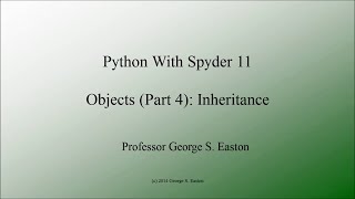 Python With Spyder 11: Objects Part 4 -- Inheritance