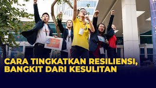 Penelitian Psikologi: Cara Meningkatkan Resiliensi, Kemampuan untuk Bangkit dari Kesulitan