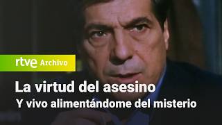 La virtud del asesino: Capítulo 1 - Y vivo alimentándome del misterio | RTVE Archivo