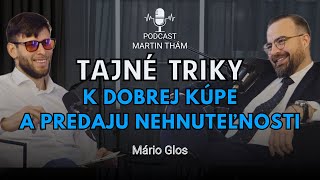 Skryté stratégie k dobrej kúpe alebo predaja nehnuteľnosti: Mário Glos | Podcast Martin Thám