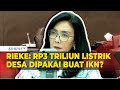 Rieke Fraksi PDIP Pertanyakan ke PLN, Terkait Dana Rp3 Trillun Listrik Desa Dipakai untuk IKN?