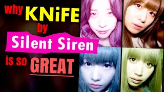 Why KNiFE by SILENT SIREN is so Great