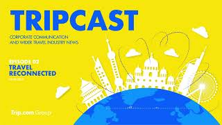 TRIPCAST Eps 2 - Travel Reconnected