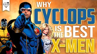 Why CYCLOPS is the BEST of the X-Men