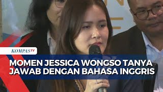 Momen Jessica Wongso Tanya-Jawab dengan Bahasa Inggris dengan Seorang Jurnalis