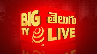 BIG TV Telugu News LIVE
